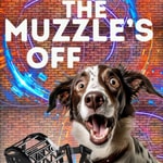 Logo of the podcast The Muzzle's Off Podcast The Muzzle's Off