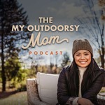 The My Outdoorsy Mom Podcast Podcast The My Outdoorsy Mom Podcast