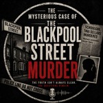 Logo of the podcast The Mysterious Case of the Blackpool Street Murder Podcast The Mysterious Case of the Blackpool Street Murder