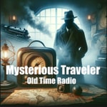 Logo of the podcast The Mysterious Traveler - Old Time Radio Podcast The Mysterious Traveler - Old Time Radio