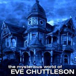 Logo of the podcast The Mysterious World of Eve Chuttleson Podcast The Mysterious World of Eve Chuttleson