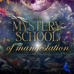 Podcast The Mystery School of Manifestation