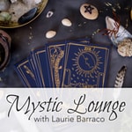 Logo of the podcast The Mystic Lounge with Laurie Barraco Podcast The Mystic Lounge with Laurie Barraco
