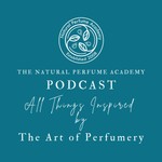 Logo of the podcast The Natural Perfume Academy Podcast Podcast The Natural Perfume Academy Podcast