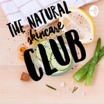 Logo of the podcast The Natural Skincare Club Podcast The Natural Skincare Club
