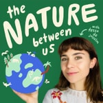The Nature Between Us The Nature Between Us