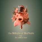 The Nature of Nurture Podcast The Nature of Nurture
