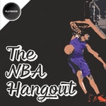 Podcast The NBA Hangout