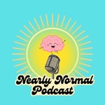 Logo of the podcast The Nearly Normal Podcast Podcast The Nearly Normal Podcast
