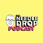 Logo of the podcast The Needle Drop with Anthony Fantano Podcast The Needle Drop with Anthony Fantano