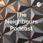 Logo of the podcast The Neighbours Podcast Podcast The Neighbours Podcast