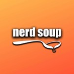 Logo of the podcast The Nerd Soup Podcast Podcast The Nerd Soup Podcast
