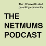 The Netmums Podcast The Netmums Podcast
