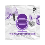 Logo of the podcast The Neurodiverse Lens: A CDL Podcast Podcast The Neurodiverse Lens: A CDL Podcast