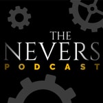 The Nevers Podcast