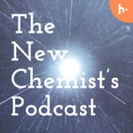 The New Chemist's Podcast