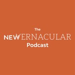 Logo of the podcast The New Vernacular Podcast Podcast The New Vernacular Podcast