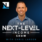 The Next-Level Income Show Podcast The Next-Level Income Show