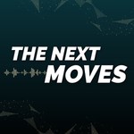 Logo of the podcast The Next Moves Podcast The Next Moves