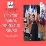 Logo of the podcast The Nexus Canada Immigration podcast Podcast The Nexus Canada Immigration podcast