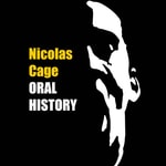 Podcast The Nicolas Cage Oral History Podcast