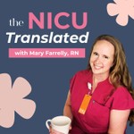 The NICU Translated Podcast Podcast The NICU Translated Podcast