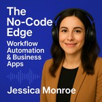 Podcast The No-Code Edge: Workflow Automation & Business Apps