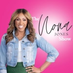 Logo of the podcast The Nona Jones Show Podcast The Nona Jones Show