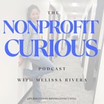 The Nonprofit Curious Podcast
For nonprofit founders, startups, and mission-centered do-good-ers! The Nonprofit Curious Podcast
For nonprofit founders, startups, and mission-centered do-good-ers!