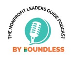 Logo of the podcast The Nonprofit Leader's Guide by Boundless Podcast The Nonprofit Leader's Guide by Boundless