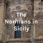 Logo of the podcast The Normans in Sicily Podcast The Normans in Sicily