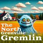 Podcast The North Grenville Gremlin
