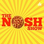 Logo of the podcast The Nosh Show: A Fast Food & Junk Food Podcast Podcast The Nosh Show: A Fast Food & Junk Food Podcast