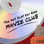 The Not Just For Kids Movie Club