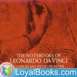 Logo of the podcast The Notebooks of Leonardo Da Vinci by Leonardo da Vinci Podcast The Notebooks of Leonardo Da Vinci by Leonardo da Vinci