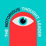 Logo of the podcast The Notorious Thought Leader Podcast The Notorious Thought Leader