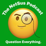 Logo of the podcast The NotSus Podcast Podcast The NotSus Podcast
