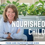 The Nourished Child Podcast The Nourished Child