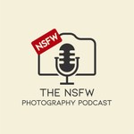 The NSFW Photography Podcast Podcast The NSFW Photography Podcast