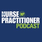 The Nurse Practitioner Podcast Podcast The Nurse Practitioner Podcast