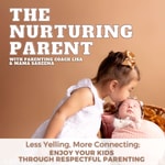 The Nurturing Parent: Respectful Parenting, Gentle Parenting, Toddler Behavior, Big Feelings, Regulate Emotions The Nurturing Parent: Respectful Parenting, Gentle Parenting, Toddler Behavior, Big Feelings, Regulate Emotions