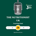 Podcast The Nutritionist UK - Coaching Feed