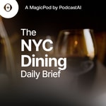 Logo of the podcast The NYC Dining Daily Brief Podcast The NYC Dining Daily Brief