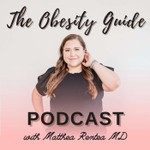 Logo of the podcast The Obesity Guide with Matthea Rentea MD Podcast The Obesity Guide with Matthea Rentea MD