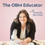 The OBM Educator Podcast The OBM Educator