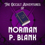 Logo of the podcast The Occult Adventures of Norman P. Blank Podcast The Occult Adventures of Norman P. Blank