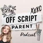 The Off Script Parent Podcast The Off Script Parent
