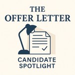 Logo of the podcast The Offer Letter - Candidate Spotlight Podcast The Offer Letter - Candidate Spotlight