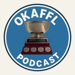 Logo of the podcast The OKAFFL Podcast 3.0 Podcast The OKAFFL Podcast 3.0