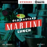 The Old Bastard Martini Lunch Podcast The Old Bastard Martini Lunch